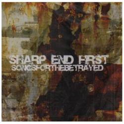 Sharp End First : Songs for the Betrayed